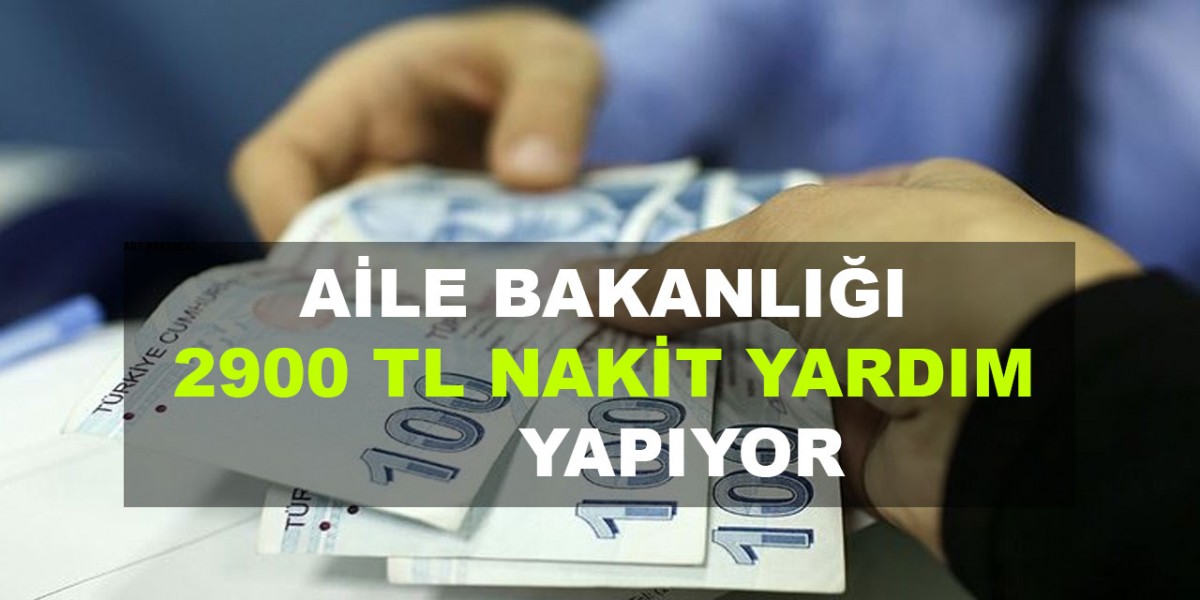 Aile ve Sosyal Hizmetler Bakanlığı’ndan 2.900 TL Yardım 