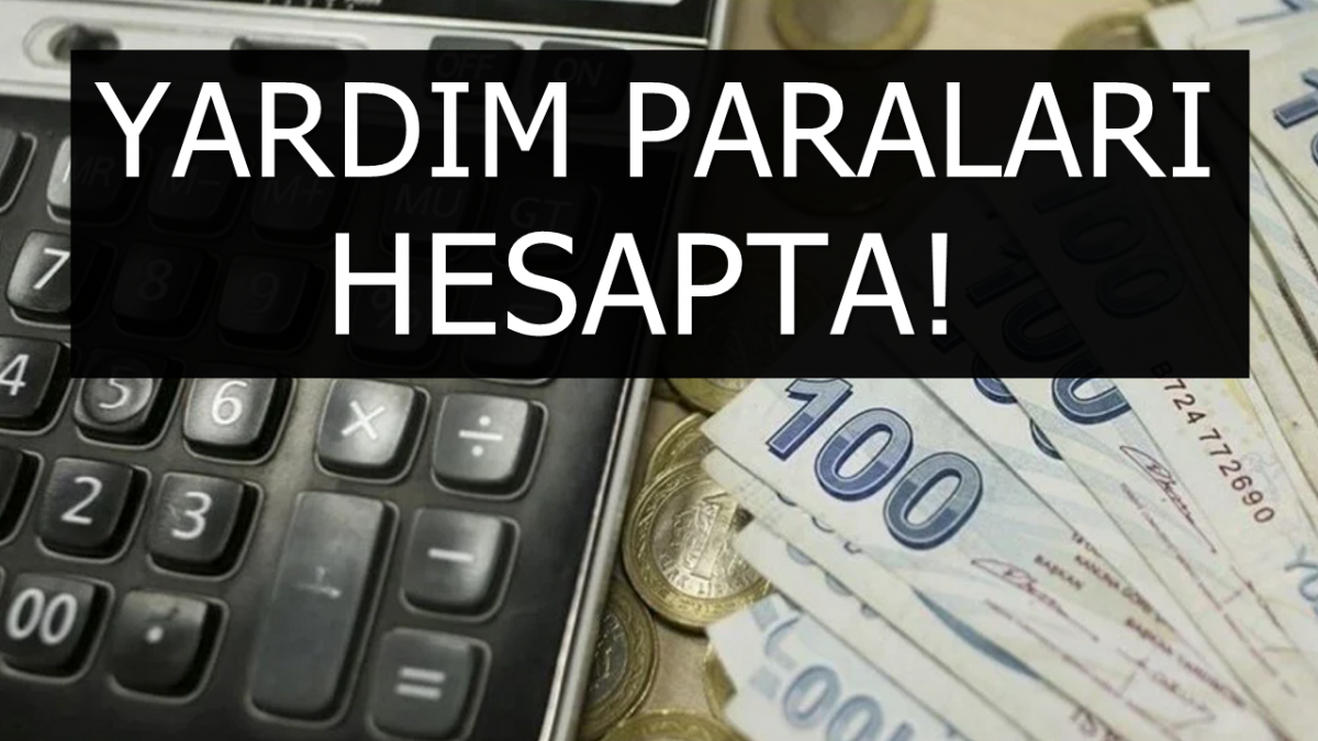 Yardım Ödemeleri İçin Son Dakika Duyurusu! Destek Paranızı Hesabınızdan Çekebileceksiniz!