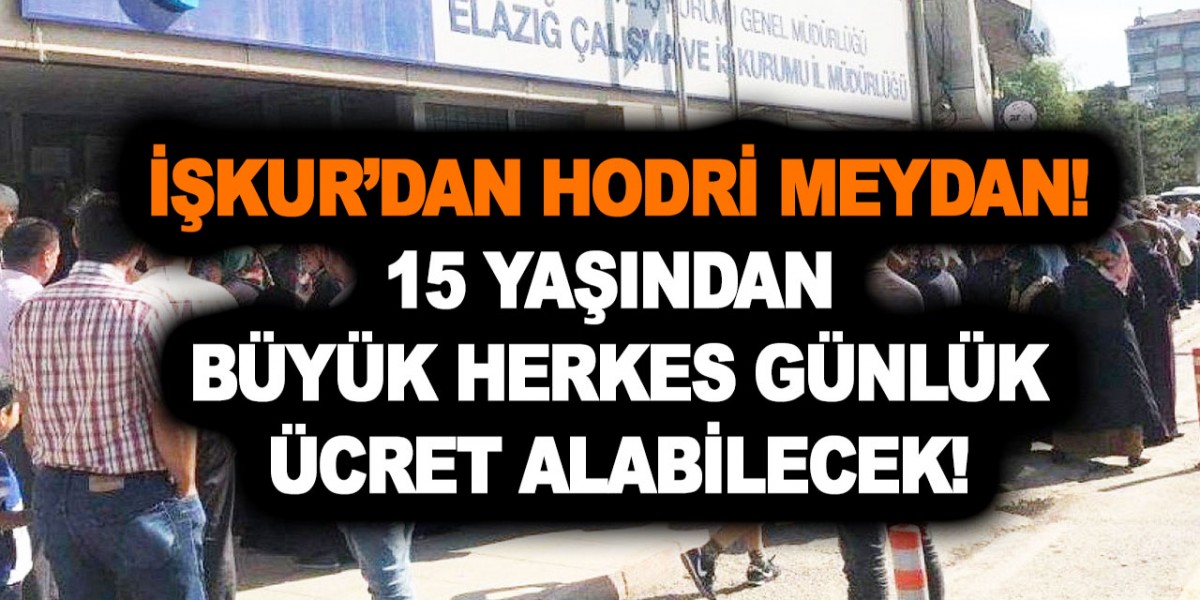 İŞKUR hodri meydan dedi! 15 yaşından büyük herkes günlük ücret alabilecek! Tek yapmanız gereken bu