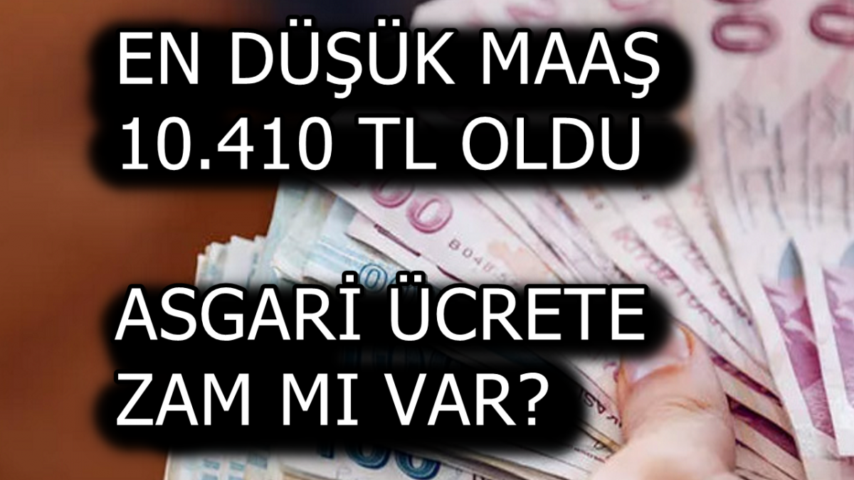 Son Dakika: Ödenecek En Düşük Maaş 10 Bin TL'nin Üzerine Çıktı! Resmi Olarak Açıklama Geldi!