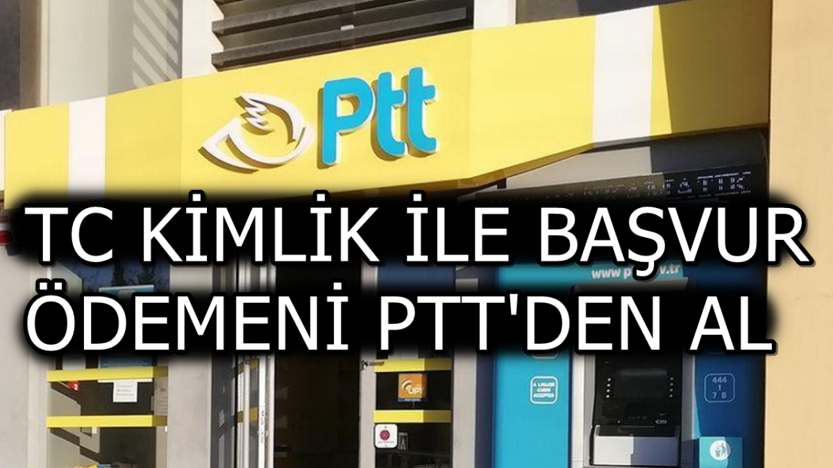 Sosyal Yardım Ödemeleri PTT'den Yapılıyor! TC Kimlik Numaranız 0,2,4,6,8 ile Bitiyorsa Başvurun!