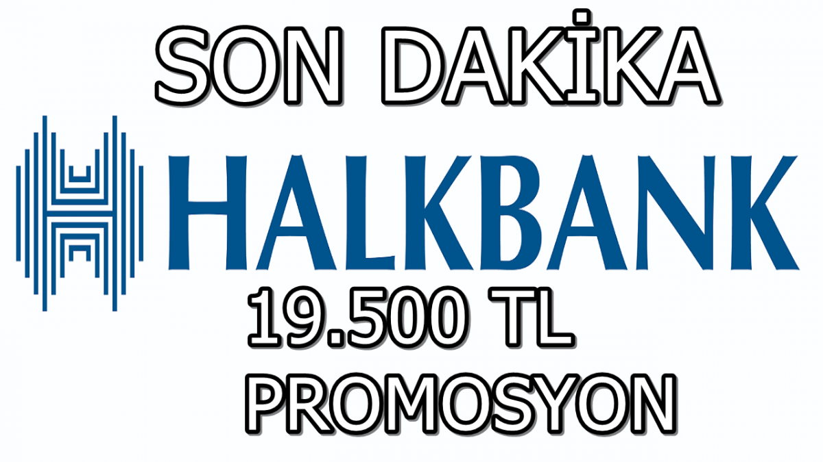 Halkbank'tan 19.500 TL'lik Promosyon Ödemesi! Banka Emeklilerden Sonra Çalışanlara da Promosyon Veriyor