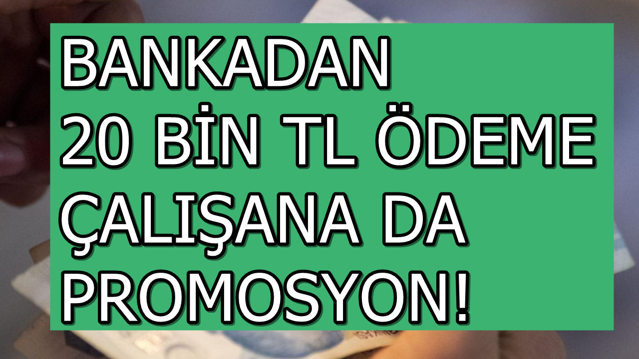 Maaş Promosyon Ödemelerinde Çıta 20 Bin TL'ye Kadar Çıktı! İşçisi Emeklisi Bu Habere Sevinecek!