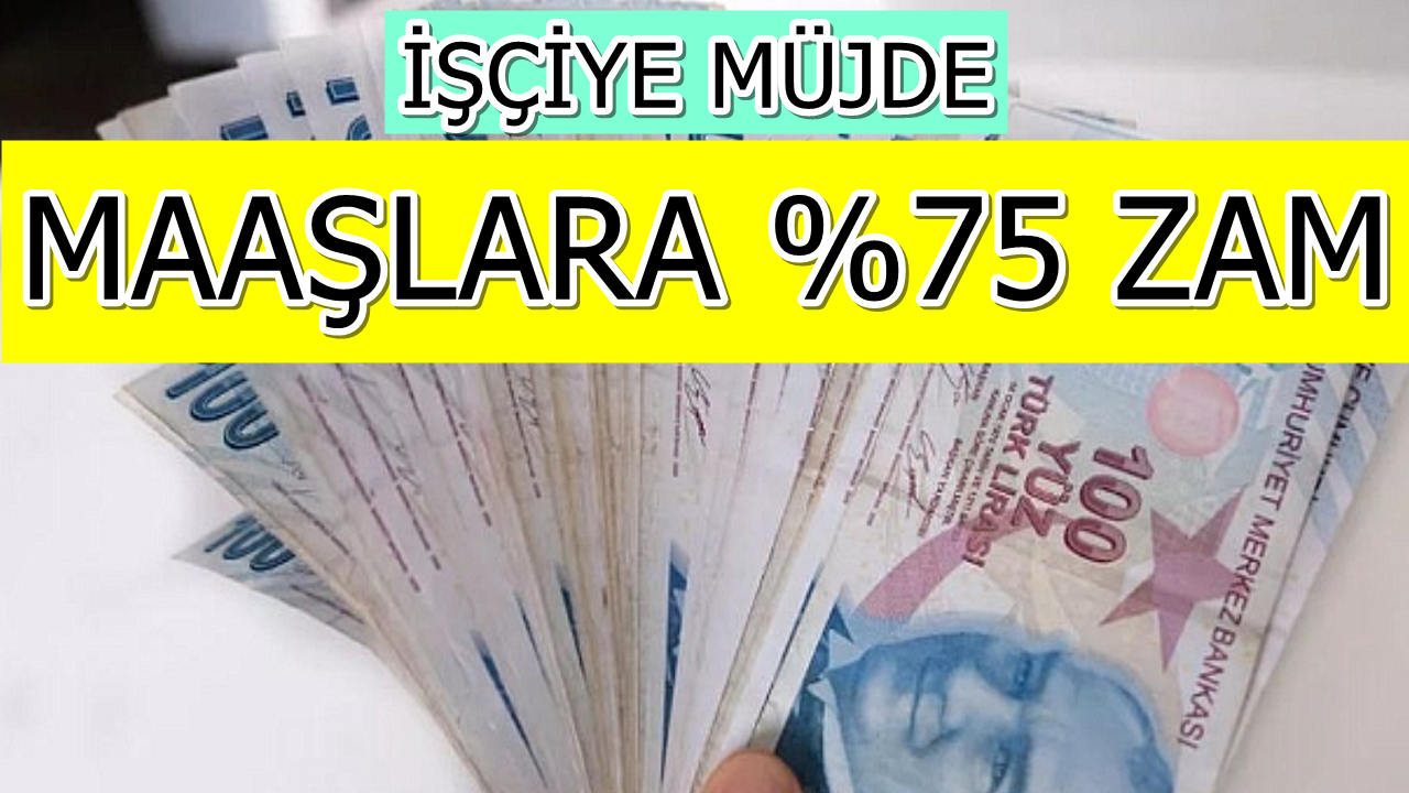 İşçi Personel Maaşı Zammı Duyuruldu: %75 Fazla Maaş Ödemesi Yapılması Kararlaştırıldı!