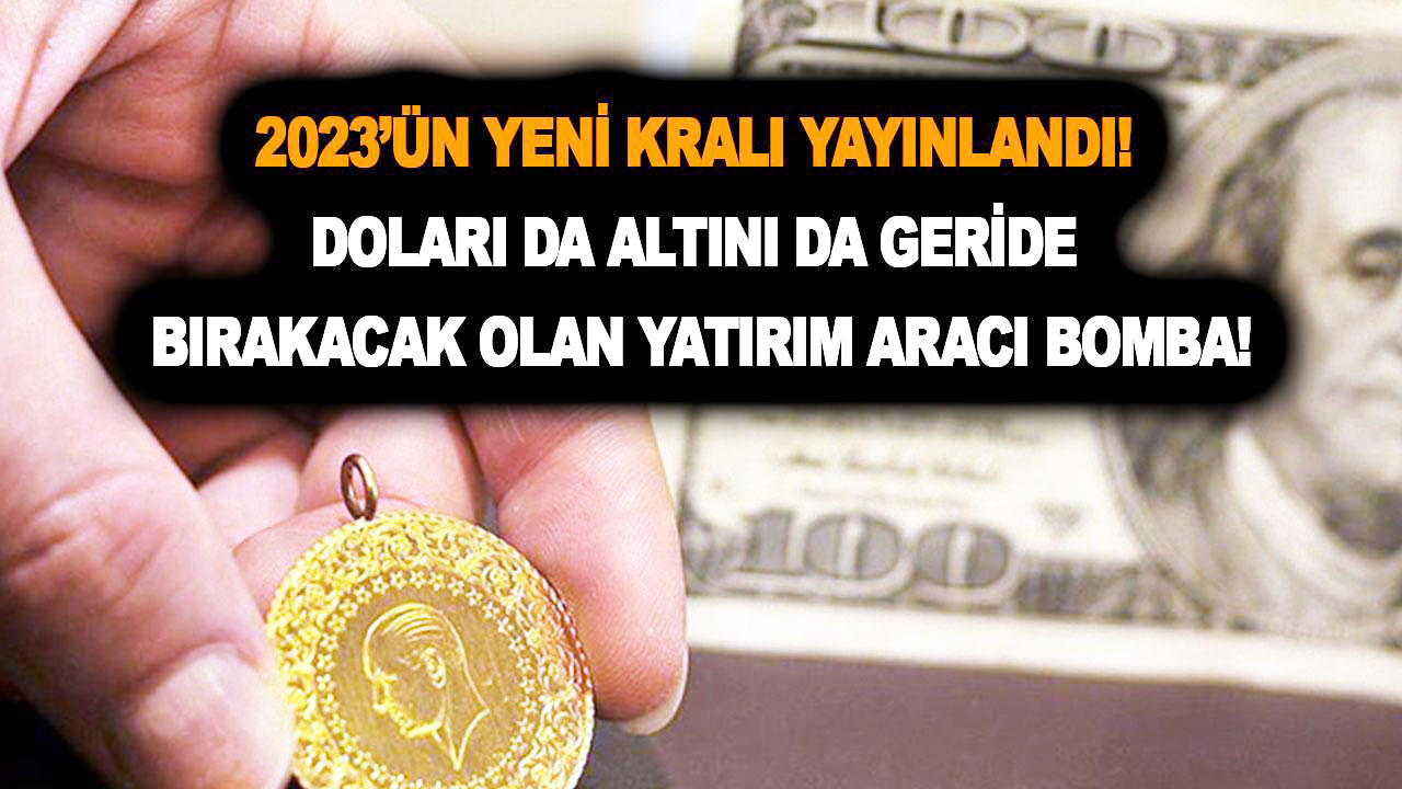 2023’ün ikinci yarısında patlama yapacak! Ne dolar, ne altın ne de borsa! Hemen bakın! 