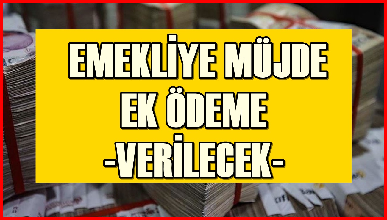 Devlet duyurdu! 12000 TL ek ödeme Emeklilere verilecek! 