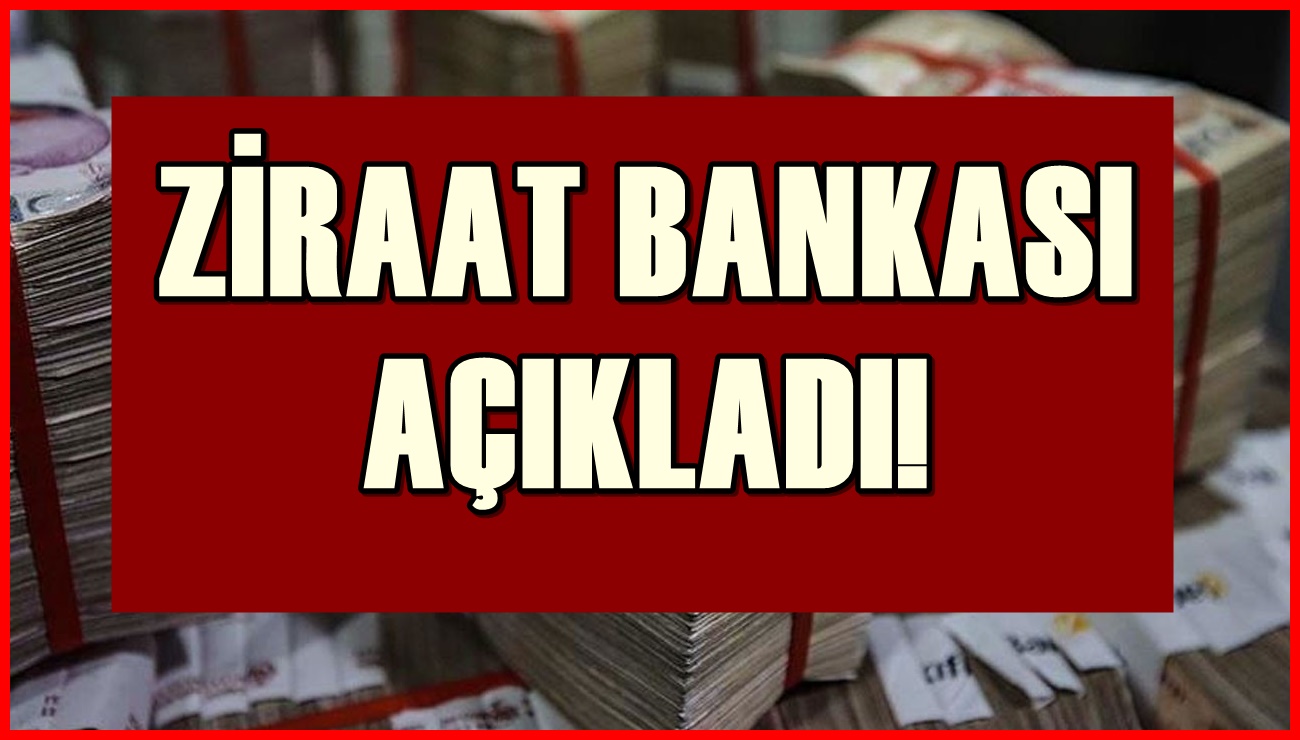 Ziraat Bankası Duyurdu! 13000 TL Ödeme Verilecek!