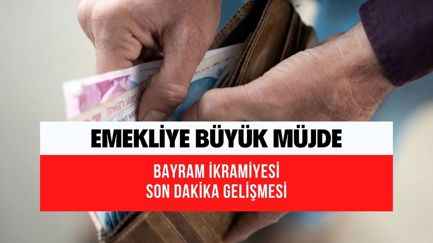 Emeklilere BÜYÜK MÜJDE ! Emeklilere bayram ikramiyesi’nin detayları büyük coşku yarattı