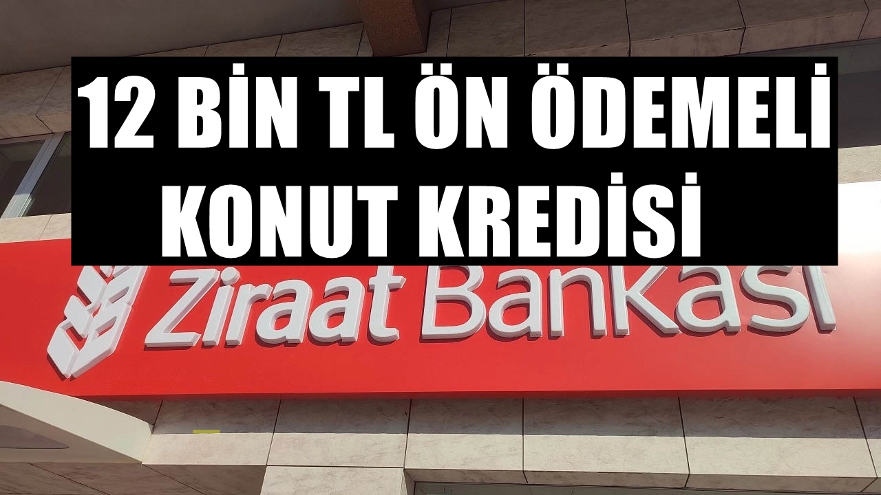 Ziraat Bankası Konut Kredisini Açıkladı: Ev Kamu Bankasından, Mobilyaları Dizmek Sizden!