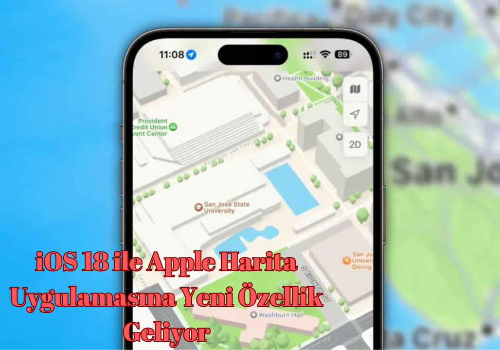 iOS 18 ile Apple Harita Uygulamasına Yeni Özellik Geliyor! Beklenen Değişiklikler Neler?