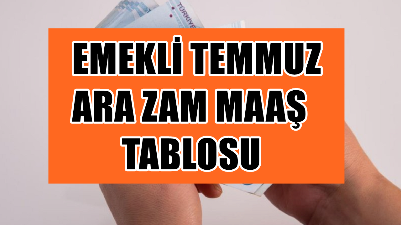 Temmuz Ayı SSK Bağ-Kur Emekli Maaş Zam Oranları Belli Oldu! SGK Emekli Güncel Maaş Tablosu (Ara Zam)