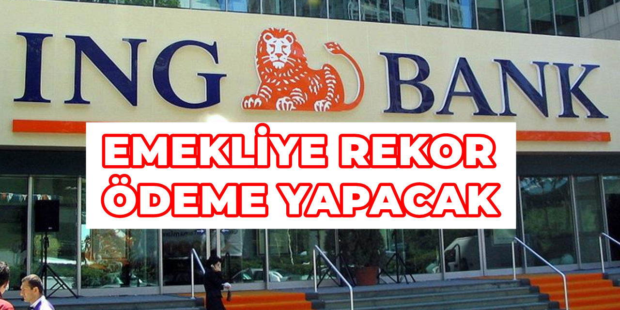 ING Bank Emekliye Daha Fazla Ödeyecek! Yeni Avantajlar ve Fırsatlar Açıklandı, Yetişen Yüksek Ödeme Alacak...