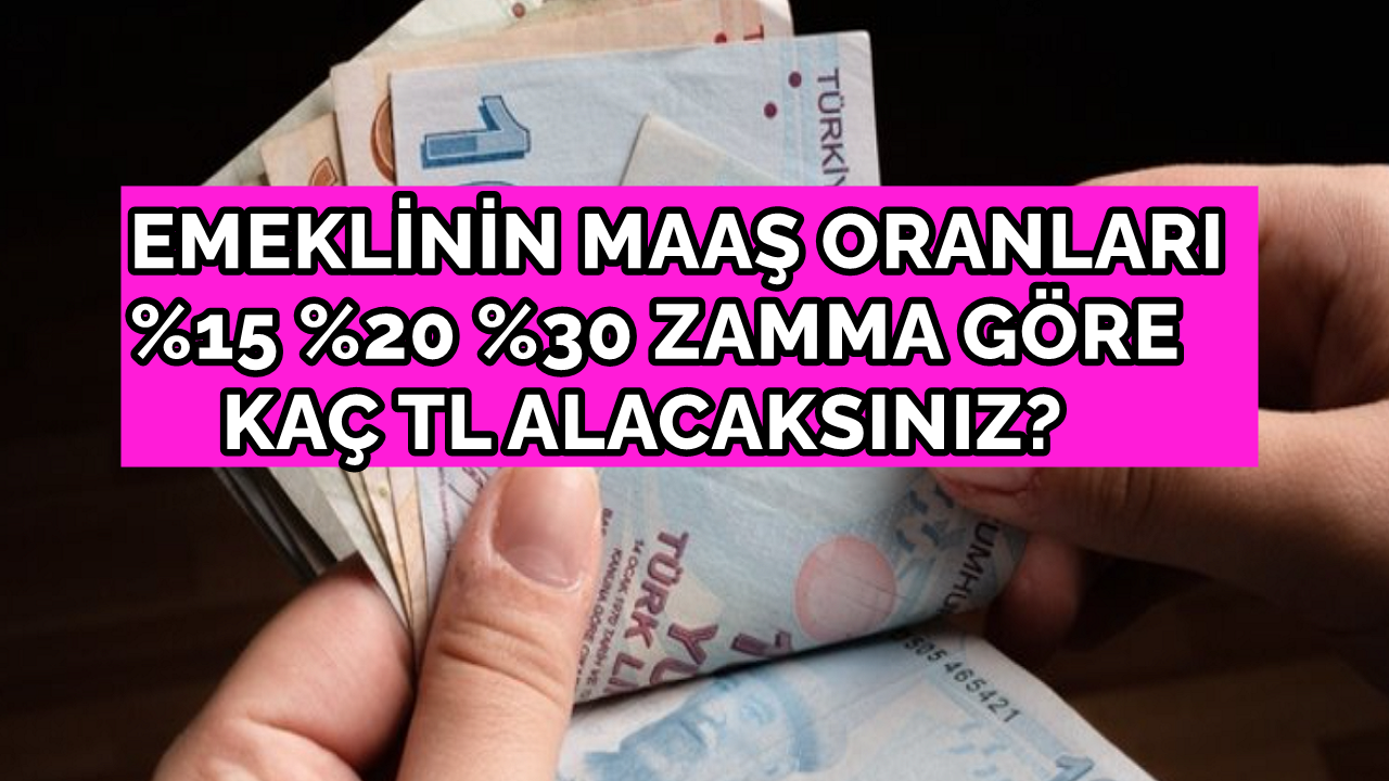 Emeklinin Yeni Maaş Oranları: %15, %25,%30 Zamma Göre Ne Kadar Alacaksınız?