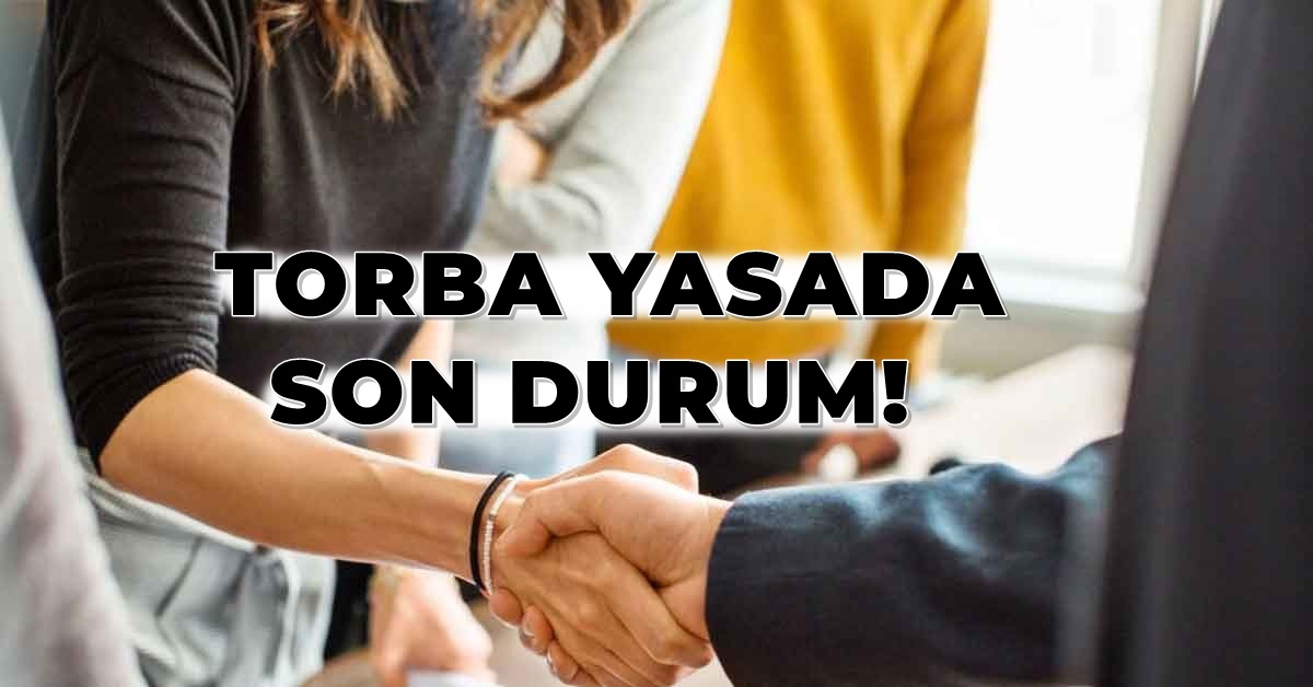 Torba Yasa ile Bağ-Kur’lulara ve Taşeron İşçilere Müjde!