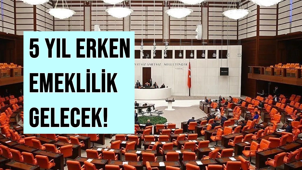 TBMM Şimdi Onayladı! 5 Yıl Erken Emeklilik Geliyor!