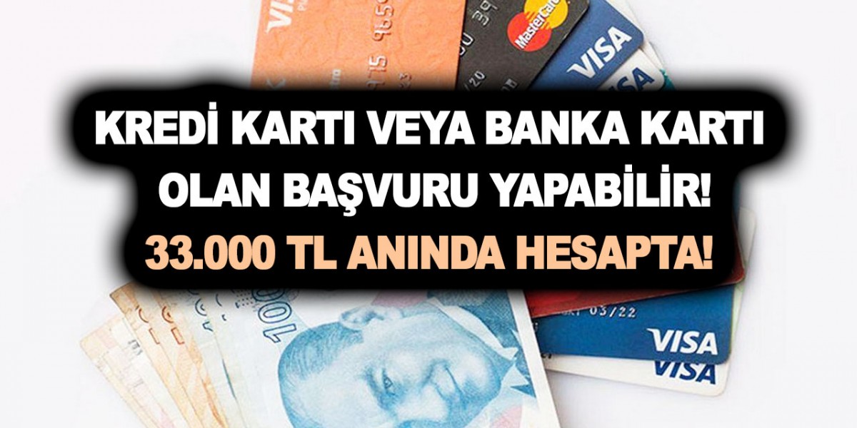 O banka kredi kartı veya banka kartı varsa ödeme müjdesi bayram öncesi can simidi oldu! 33.000 TL anında hesaplarda!